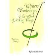 Writers' Workshops and the Work of Making Things : Patterns, Poetry. . .