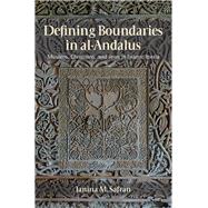 Defining Boundaries in al-Andalus Muslims, Christians, and Jews in Islamic Iberia