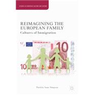 Reimagining the European Family Cultures of Immigration