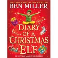 Diary of a Christmas Elf The perfect festive family gift from Chief Elf and million-copy selling Ben Miller,9781398501836
