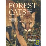 Forest Cats of North America: Cougars, Bobcats, Lynx