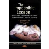 The Impossible Escape: Studies on the Tonic Immobility in Animals from a Comparative Psychology Perspective,9781621001836