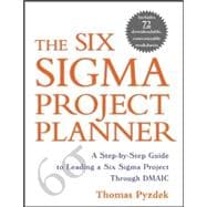 The Six Sigma Project Planner A Step-by-Step Guide to Leading a Six Sigma Project Through DMAIC