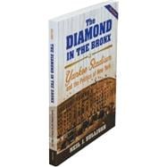 The Diamond in the Bronx Yankee Stadium and the Politics of New York