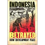 Indonesia Betrayed