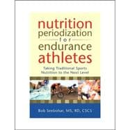 Nutrition Periodization for Endurance Athletes : Taking Traditional Sports Nutrition to the Next Level