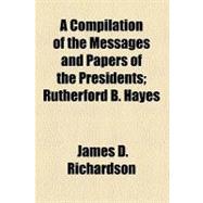 A Compilation of the Messages and Papers of the Presidents Volume 7, Part 2
