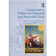 Conservative Politics in National and Imperial Crisis