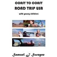 Coast to Coast Road Trip USA With Young Children