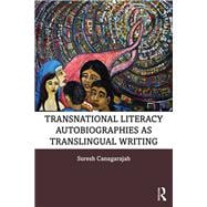Transnational Literacy Autobiographies As Translingual Writing