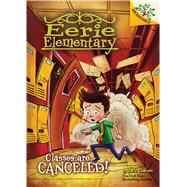 Classes Are Canceled!: A Branches Book (Eerie Elementary #7) (Library Edition)