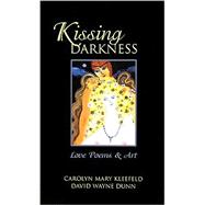 Kissing Darkness : Love Poems,9781883991838