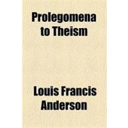 Prolegomena to Theism