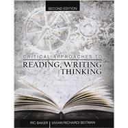 Critical Approaches to Reading Writing and Thinking