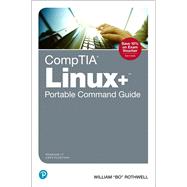 CompTIA Linux+ Portable Command Guide All the commands for the CompTIA XK0-004 exam in one compact, portable resource