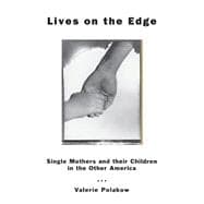 Lives on the Edge : Single Mothers and Their Children in the Other America