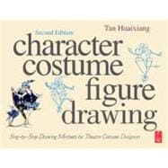 Character Costume Figure Drawing: Step-by-Step Drawing Methods for Theatre Costume Designers