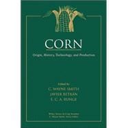 Corn Origin, History, Technology, and Production