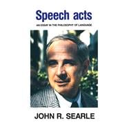 Speech Acts : An Essay in the Philosophy of Language
