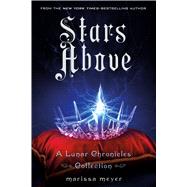 Stars Above: A Lunar Chronicles Collection,9781250091840