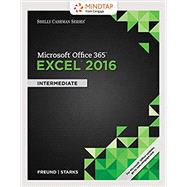 Bundle: Shelly Cashman Series Microsoft Office 365 & Excel 2016: Intermediate, Loose-leaf Version + MindTap Computing, 1 term (6 months) Printed Access Card for Freund/Starks/Schmieder’s Shelly Cashman Series Microsoft Office 365 & Excel 2016: Comprehensive