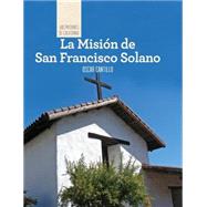 La Mision de San Francisco de Solano/ Discovering Mission San Francisco de Solano
