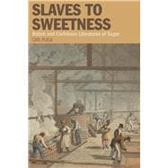 Slaves to Sweetness British and Caribbean Literatures of Sugar