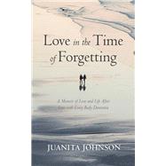 Love in the Time of Forgetting