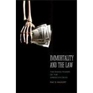 Immortality and the Law : The Rising Power of the American Dead