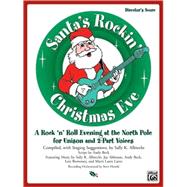 Santa's Rockin' Christmas Eve, a Rock 'n Roll Evening at the North Pole for Unison and 2-part Voices