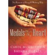 Medals Above My Heart The Rewards of Being a Military Wife