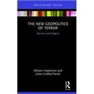 The New Geopolitics of Terror: Demons and Dragons