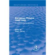 European Theatre 1960-1990 (Routledge Revivals): Cross-Cultural Perspectives