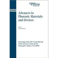 Advances in Photonic Materials and Devices Proceedings of the 106th Annual Meeting of The American Ceramic Society, Indianapolis, Indiana, USA 2004