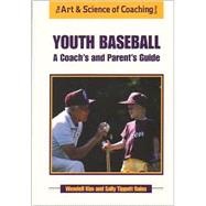 Youth Baseball: A Coach's and Parent's Guide