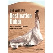 One Wedding Destination Dubai How to Photograph a Wedding from Start to Finish