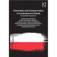 Criminality and Criminal Justice in Contemporary Poland: Sociopolitical Perspectives