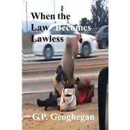 When the Law Becomes Lawless