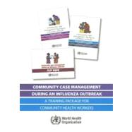 Community Case Management During an Influenza Outbreak: A Training Package for Community Health Workers