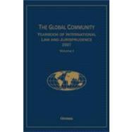 The Global Community Yearbook of International Law and Jurisprudence 2007  Volume 1