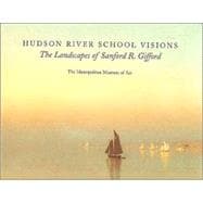 Hudson River School Visions : The Landscapes of Sanford R. Gifford