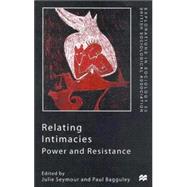 Relating Intimacies : Power and Resistance