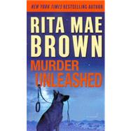 Murder Unleashed A Novel
