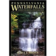 Pennsylvania Waterfalls A Guide for Hikers & Photographers
