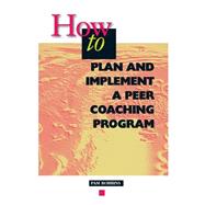 How to Plan and Implement a Peer Coaching Program