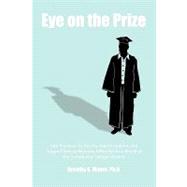 Eye on the Prize : Best Practices for Faculty, Administration, and Support Service Personnel Who Work on Behalf of the Community College Student