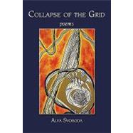 Collapse of the Grid : Poems