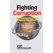 Fighting Corruption : International Corporate Integrity Handbook