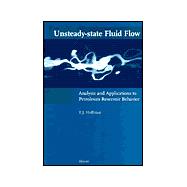 Unsteady-State Fluid Flow : Analysis and Applications to Petroleum Reservoir Behavior