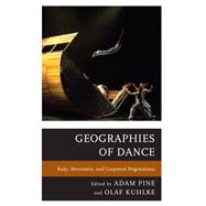 Geographies of Dance Body, Movement, and Corporeal Negotiations